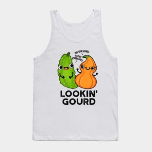 Lookin Gourd Cute Veggie Pun Tank Top